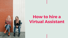 How Do I Hire a Virtual Assistant?
