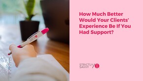 How Much Better Would Your Clients&rsquo; Experience Be If You Had Support?