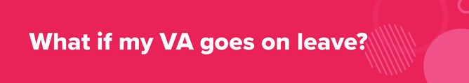 "What if my VA goes on leave?" on a bright pink background with graphic circles in the corners