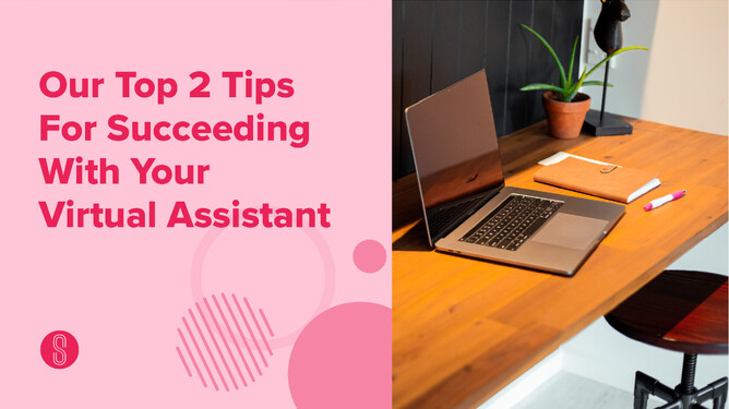 "Our Top 2 Tips For Succeeding With Your Virtual Assistant" in pink on the left, with a desk featuring a laptop, notebook, and pen on the right