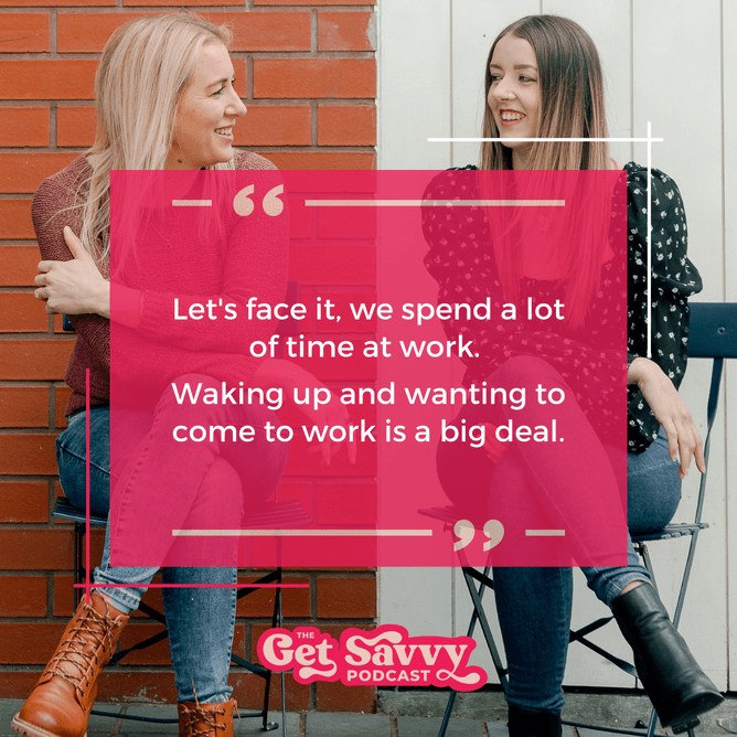Two women sitting on chairs, smiling with a quote about the motivation to work, featuring The Get Savvy Podcast logo below