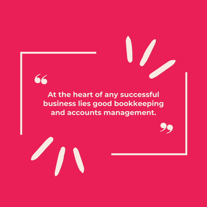 White quote on pink background: "At the heart of any successful business lies good bookkeeping and accounts management" with graphic elements
