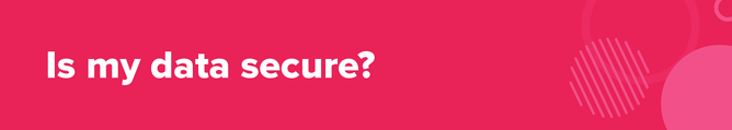 "Is my data secure?" on a bright pink background with graphic circles in the corners