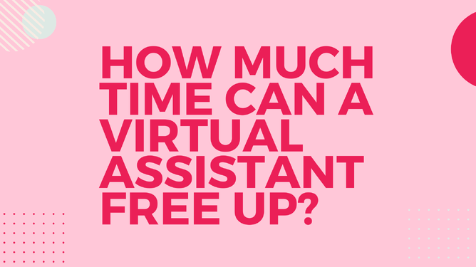 Bold pink text on a soft pink background asking 'How much time can a virtual assistant free up?', with playful geometric patterns in the corners