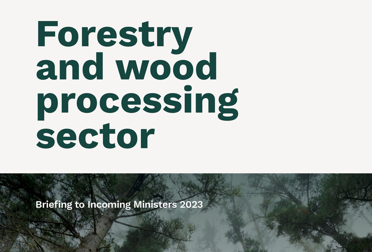 Forestry and wood processing sector briefing to incoming ministers 2023 ...