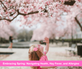 Embracing Spring: Navigating Health, Hayfever, and Allergies