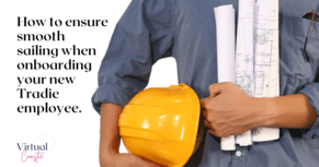 How to ensure smooth sailing when onboarding your new Tradie employee