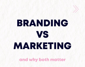Branding VS Marketing: Why Both Matter