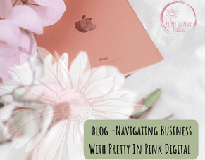 Navigating Business With Pretty In Pink Digital