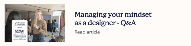 Blog link that says: Managing your mindset as a designer - Q&A