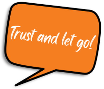 Trust and let go