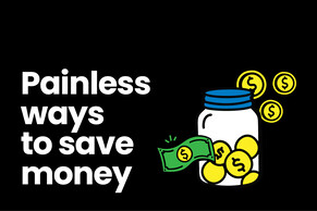 Painless ways to save money without feeling deprived