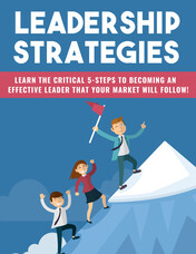 Leadership Strategies: 5 Critical Steps to Becoming an Effective Leader