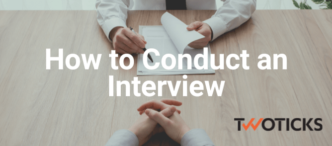 How To Conduct An Interview - The Ultimate Guide