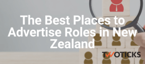 The Best Places to Advertise Roles in New Zealand