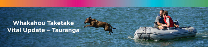 Dog jumping into water off boat. Text reads 'Whakahou Taketake Vital Update - Tauranga'