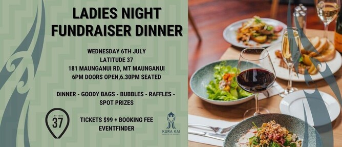 Kura Kai Ladies Night Fundraiser - Get the ladies together, pick out a dress and come for a fun night out and support the important work of Kura Kai, the charity helping to feed rangatahi and their whānau throughout 32 Aotearoa High Schools.Latitude 37, 181 Maunganui Road, Mt Maunganui  Wednesday 6 July 2022 6:00pm – 8:00pm
