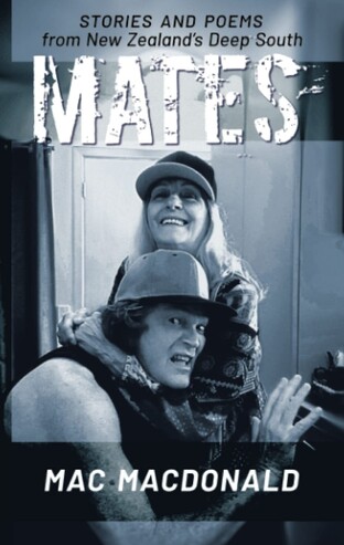 "Mates" - Stories and Poems from New Zealand's Deep South