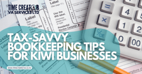Tax-Savvy Bookkeeping Tips for Kiwi Businesses