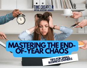 Mastering the End-of-Year Chaos: Tips for Small Business Owners