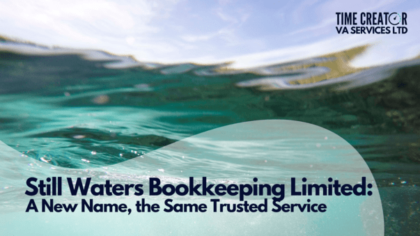 Still Waters Bookkeeping Limited: A New Name, the Same Trusted Service