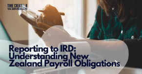 Reporting to IRD: Understanding New Zealand Payroll Obligations