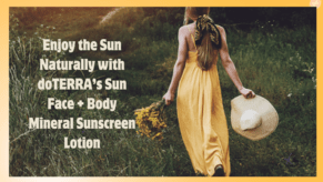 Enjoy the Sun Naturally with doTERRA's Sun Face + Body Mineral Sunscreen Lotion