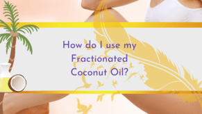 Fractionated Coconut Oil