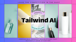 Tailwind AI: The Ultimate Copywriting Assistant for Crafting Compelling Product Descriptions
