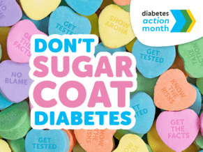 Don&rsquo;t Sugar Coat Diabetes &ndash; learn the truth about diabetes this November