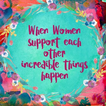 Quote: 'When women support each other, incredible things happen'