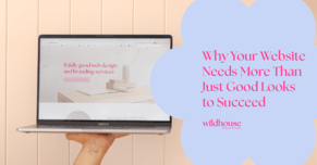 Why your website needs more than just good looks to succeed