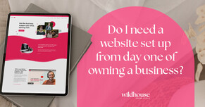 Do I Need a Website Set Up From Day One of Owning a Business?