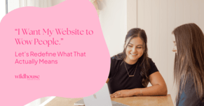 &ldquo;I want my website to wow people.&rdquo; Let&rsquo;s Redefine What That Actually Means