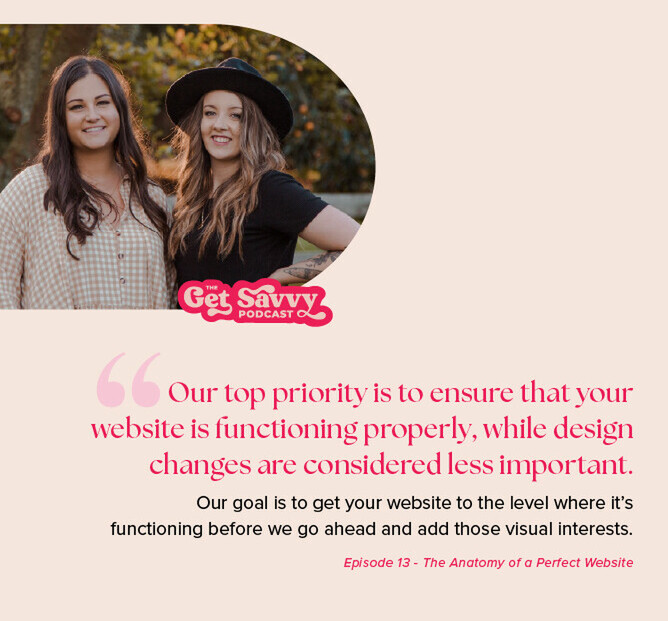 Host and guest of The Get Savvy Podcast, with a quote highlighting that website functionality is the top priority over design changes, from Episode 13 - 'The Anatomy of a Perfect Website