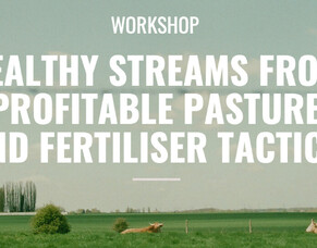 Healthy streams from profitable pasture and fertiliser tactics