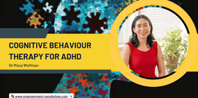 **NEW** Cognitive Behaviour Therapy for ADHD