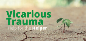 Vicarious Trauma: Help for the Helper - 16 MarchZOOM workshop