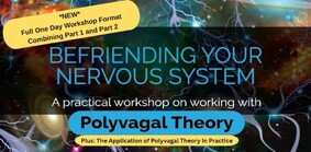 Polyvagal Parts 1&2 Combined - 17 FebruaryZOOM workshop