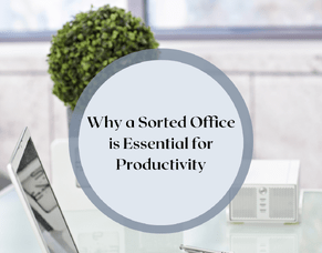 Why a Sorted Office is Essential for Productivity
