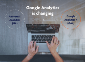 Google Analytics is changing from a Universal Property to a Google Analytics 4 Property, what does this mean?