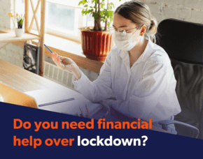 Do you need financial help over lockdown to keep your staff paid and your business afloat?