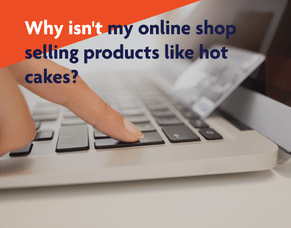 Why isn&#039;t my online shop selling products like hot cakes?