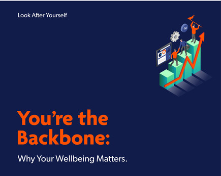 You’re the Backbone – Why Your Wellbeing Matters