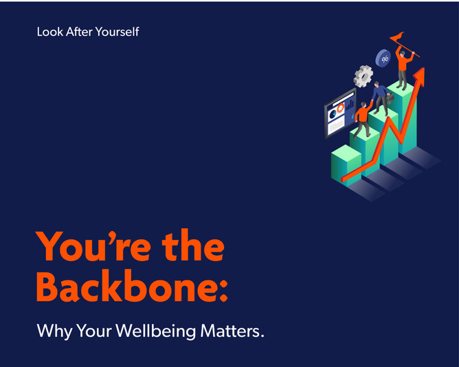 You're the backbone: Why your wellbeing matters.