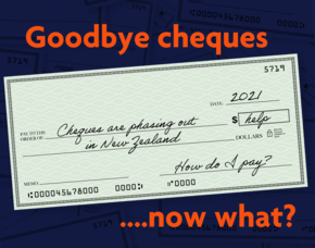 Phasing out of cheques in New Zealand &ndash; Are you prepared?