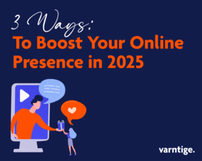 3 Ways to Boost Your Online Presence in 2025