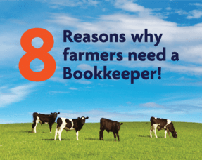 8 Reasons why Farmers Need a Bookkeeper!