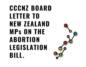 CCCNZ Board: Letter to all New Zealand MPs on the Abortion Legislation Bill