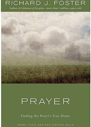Prayer: Finding the Heart's True Home